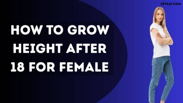 How to Grow Height After 18 for Female